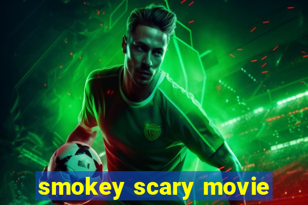 smokey scary movie