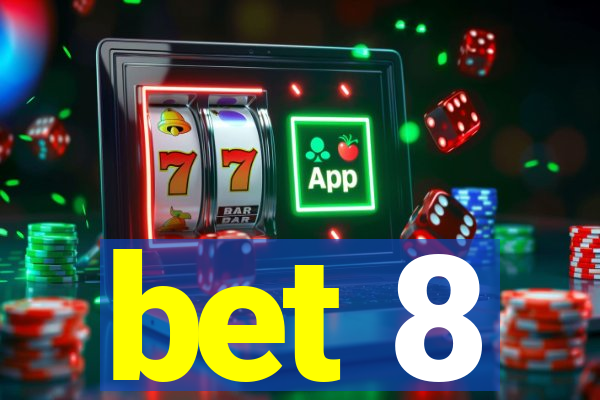 bet 8