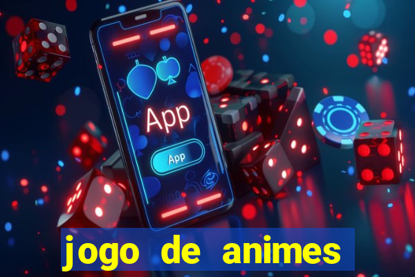 jogo de animes para android