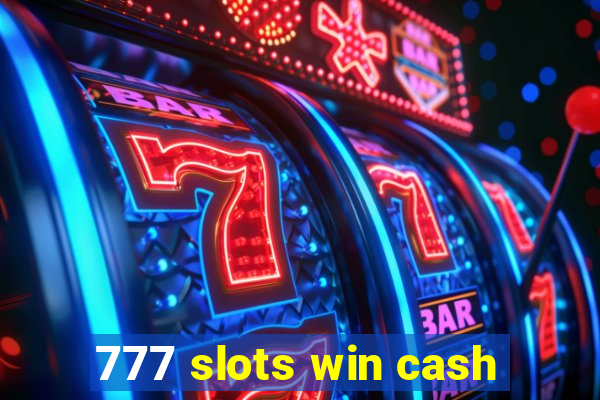 777 slots win cash