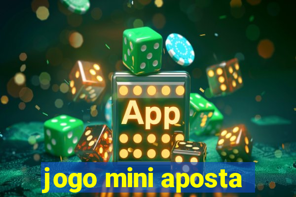 jogo mini aposta