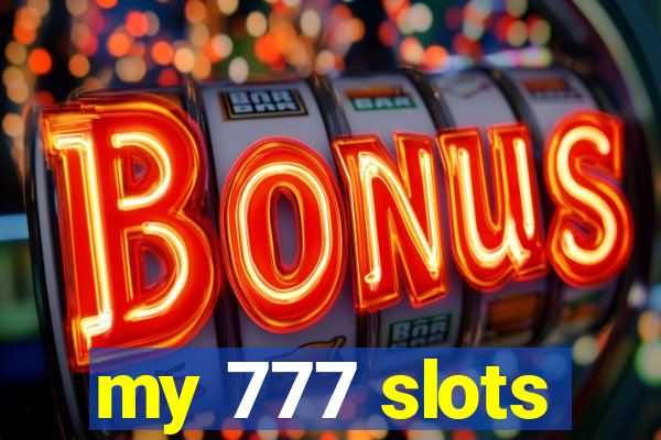 my 777 slots