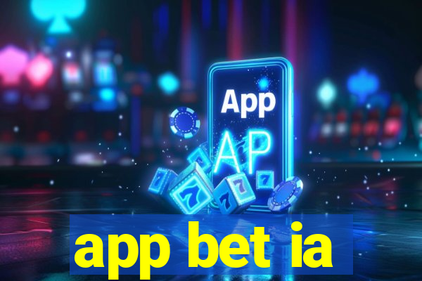 app bet ia