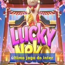 último jogo do inter