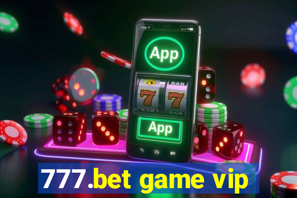 777.bet game vip