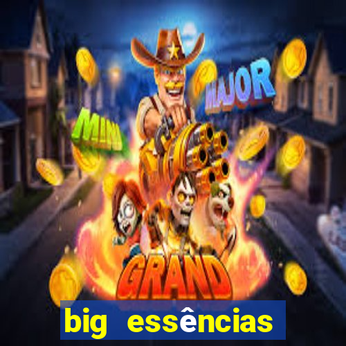 big essências reclame aqui