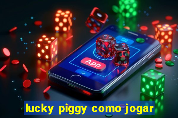 lucky piggy como jogar