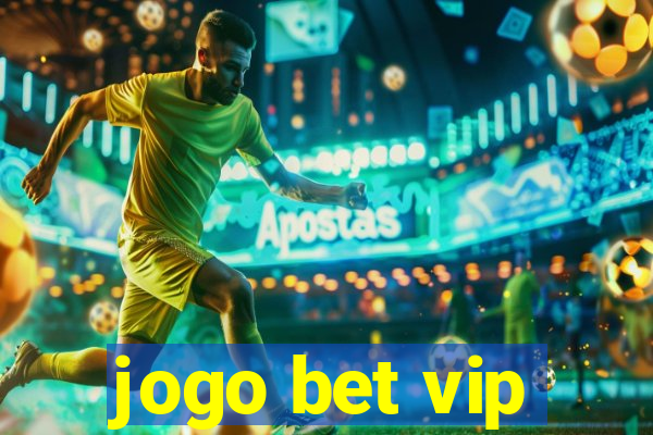 jogo bet vip