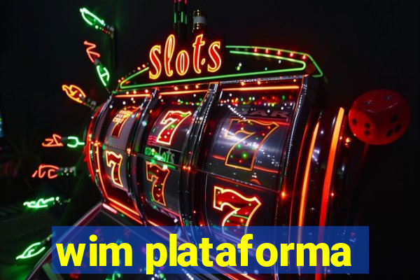 wim plataforma