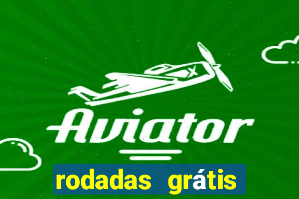 rodadas grátis betano hoje