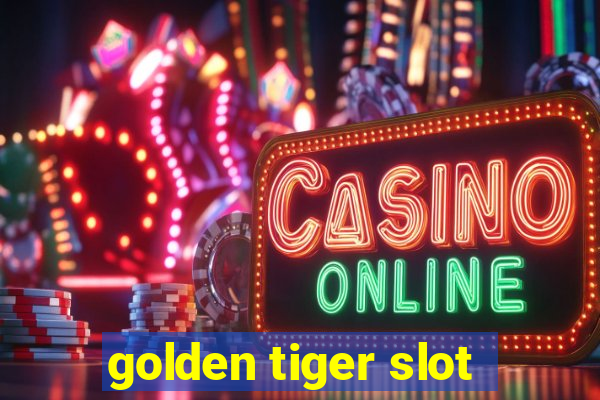 golden tiger slot