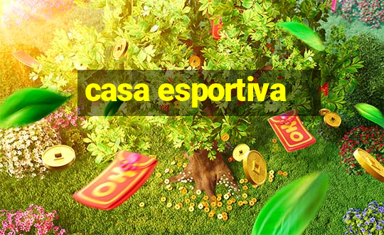 casa esportiva