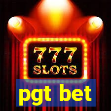 pgt bet