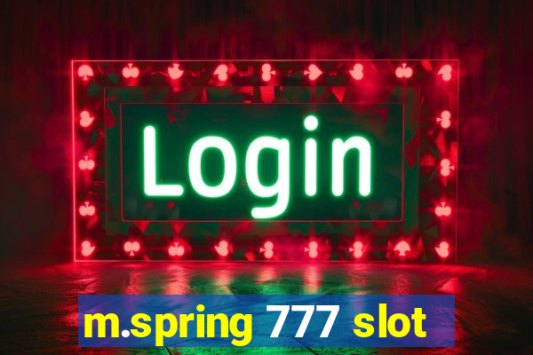 m.spring 777 slot