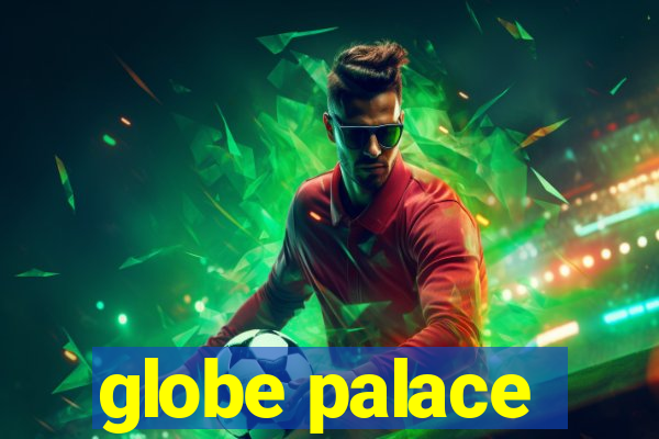 globe palace