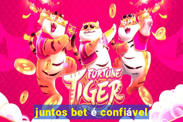 juntos bet é confiável