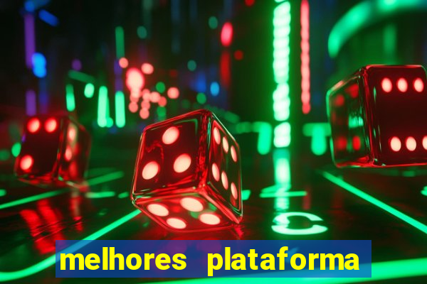 melhores plataforma de cassino