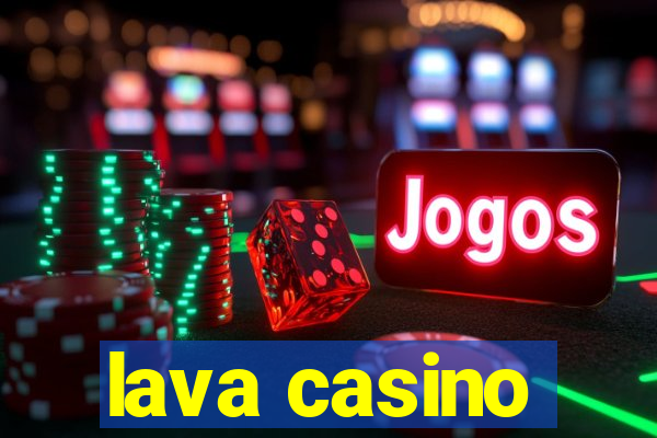 lava casino