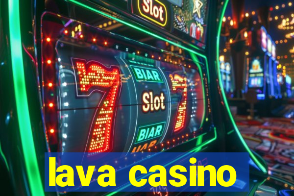 lava casino