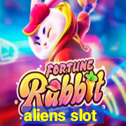 aliens slot