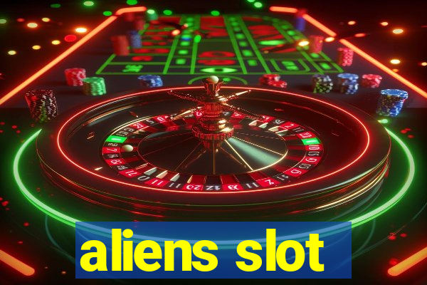 aliens slot