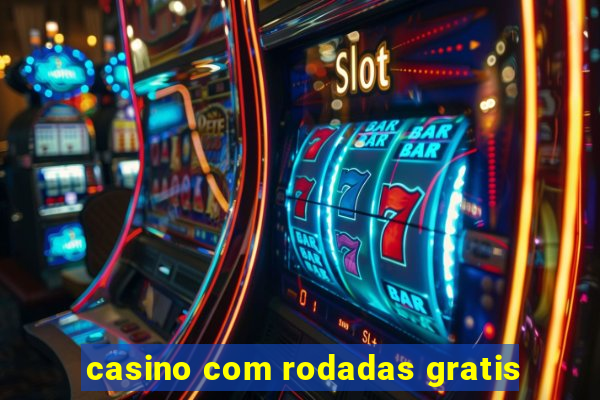 casino com rodadas gratis