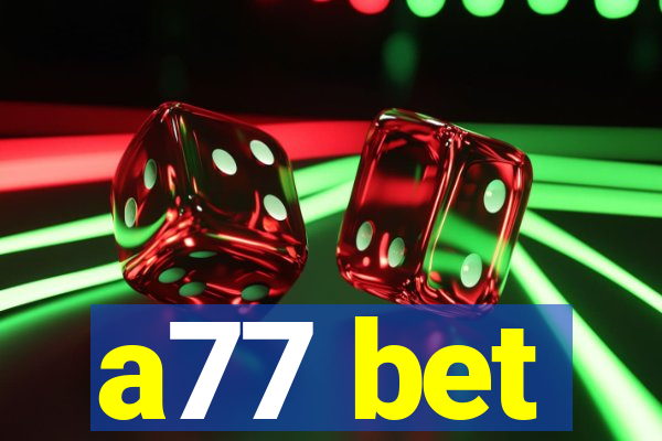 a77 bet