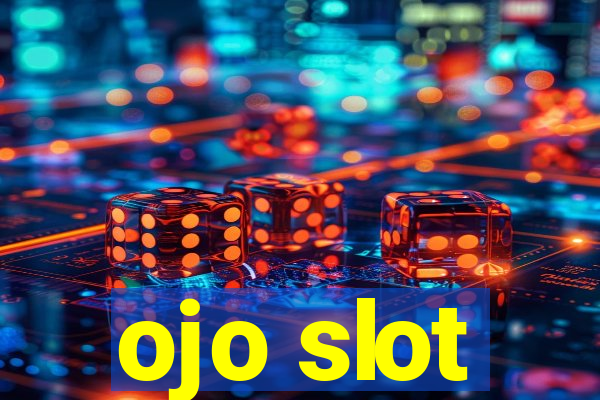 ojo slot