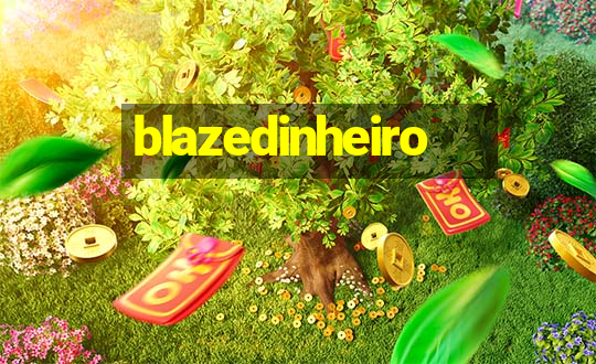 blazedinheiro