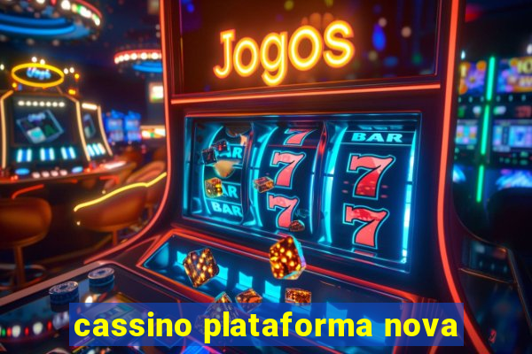 cassino plataforma nova