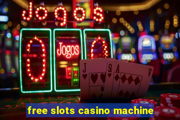 free slots casino machine