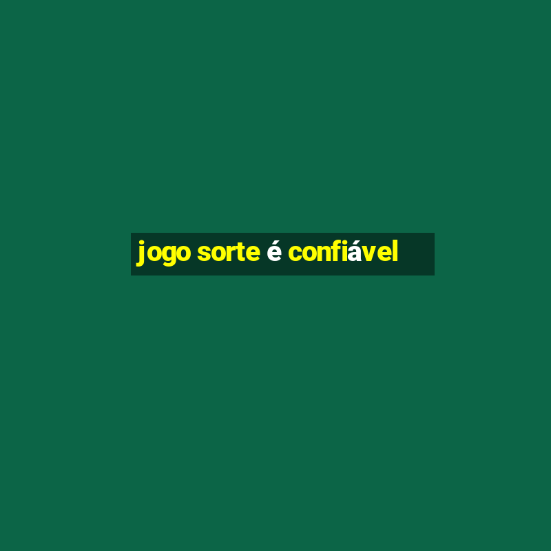 jogo sorte é confiável