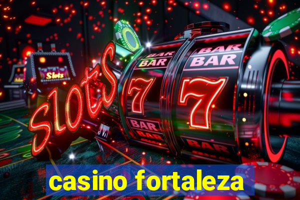 casino fortaleza