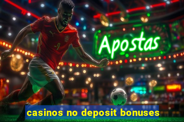 casinos no deposit bonuses