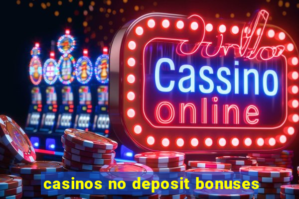 casinos no deposit bonuses