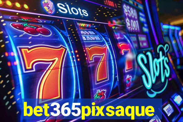 bet365pixsaque