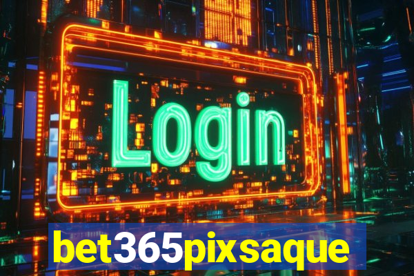 bet365pixsaque