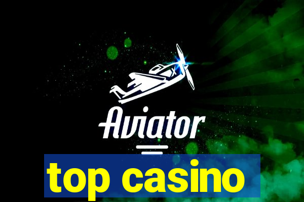 top casino