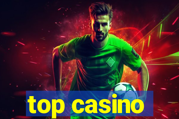 top casino