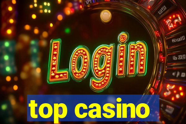 top casino