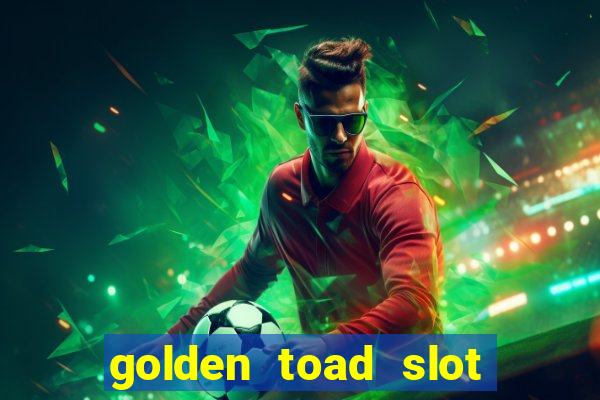 golden toad slot free play