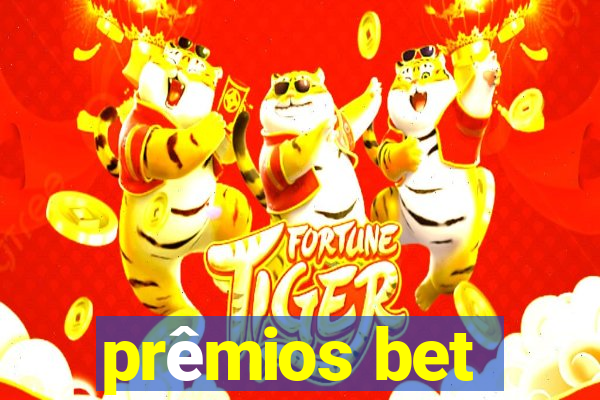 prêmios bet