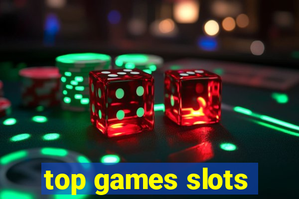 top games slots