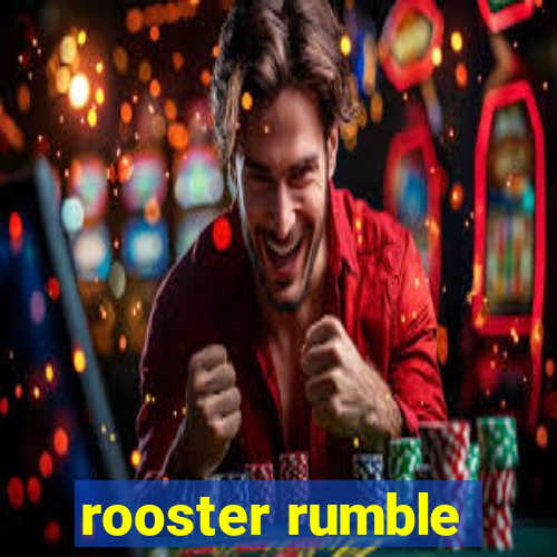 rooster rumble