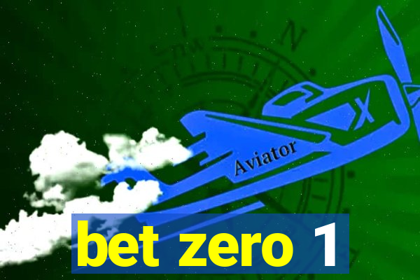 bet zero 1