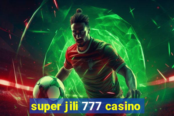 super jili 777 casino