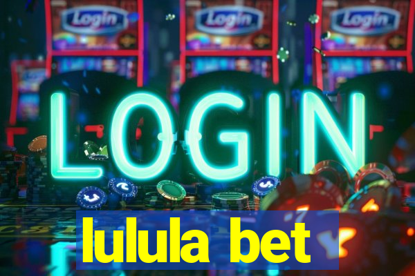 lulula bet