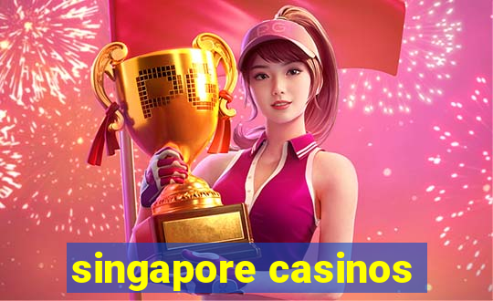 singapore casinos