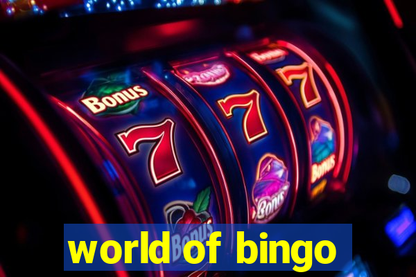 world of bingo