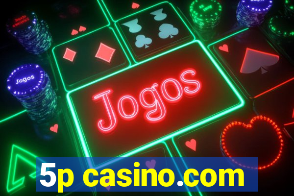 5p casino.com